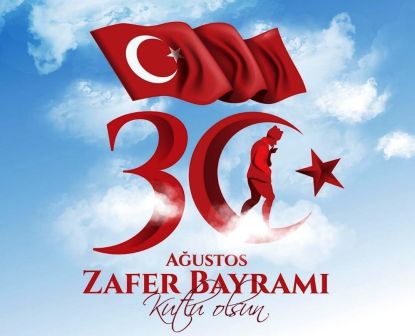 30 Agustos Zafer Bayramimiz Kutlu Olsun