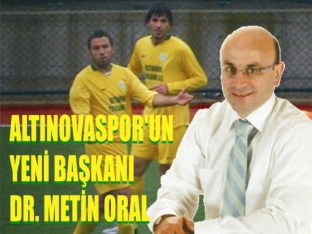 Altnovaspor Bakan Dr. ORAL oldu